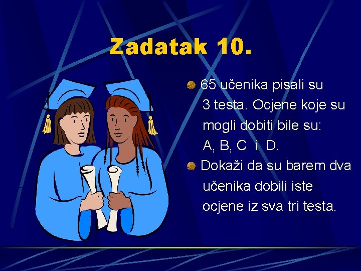 Zadatak 10. 65 učenika pisali su 3 testa. Ocjene koje su mogli dobiti bile