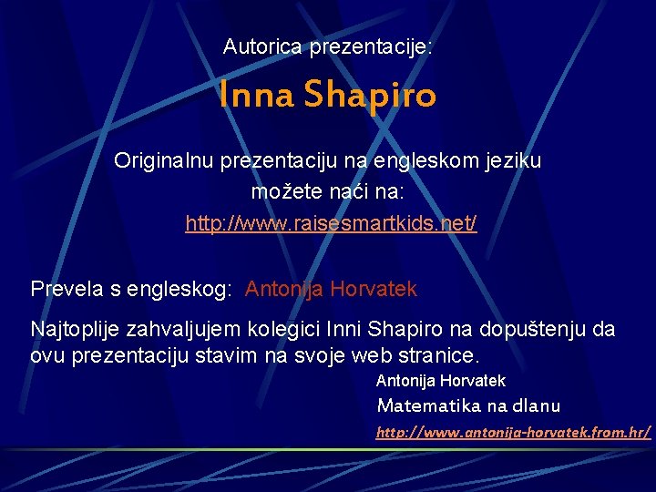 Autorica prezentacije: Inna Shapiro Originalnu prezentaciju na engleskom jeziku možete naći na: http: //www.