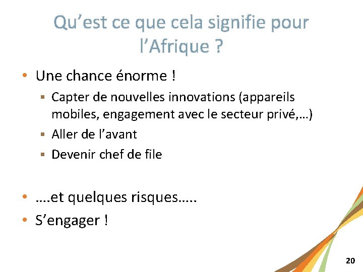 Qu’est ce que cela signifie pour l’Afrique ? • Une chance énorme ! Capter