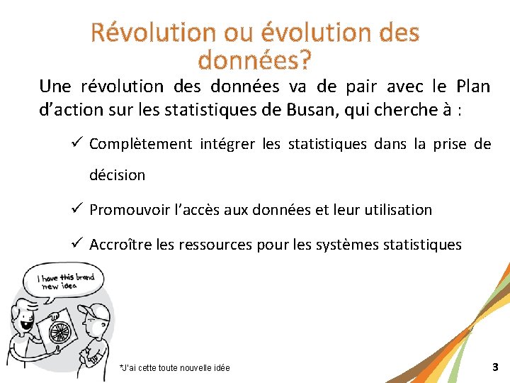 Révolution ou évolution des données? Une révolution des données va de pair avec le