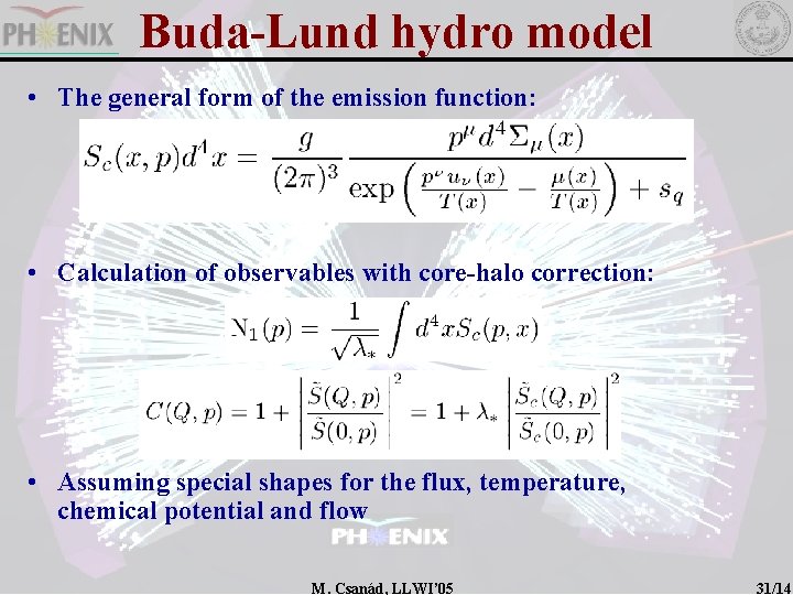 Buda-Lund hydro model • The general form of the emission function: • Calculation of