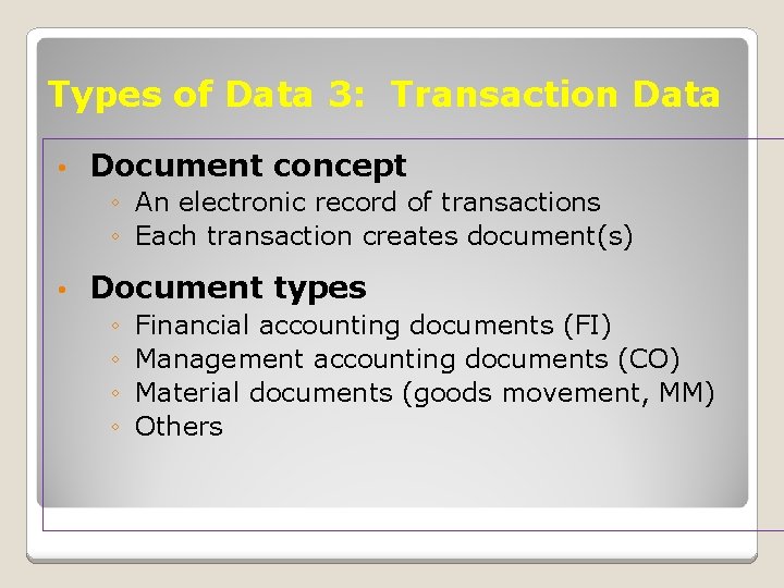 Types of Data 3: Transaction Data • Document concept ◦ An electronic record of