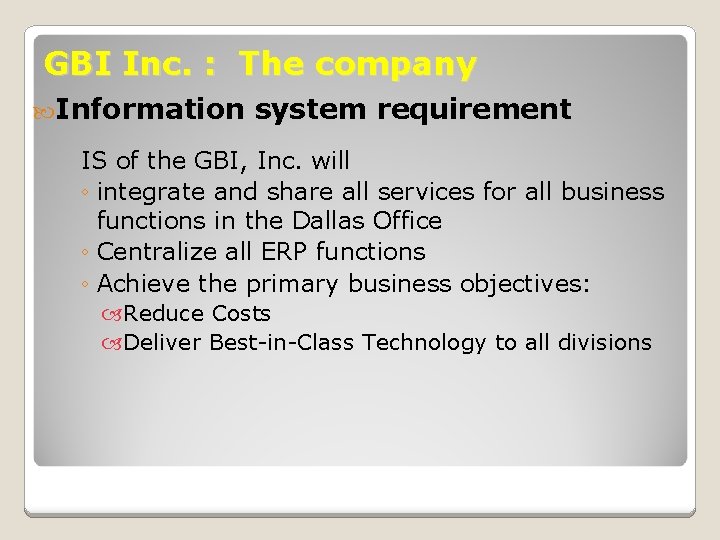 GBI Inc. : The company Information system requirement IS of the GBI, Inc. will