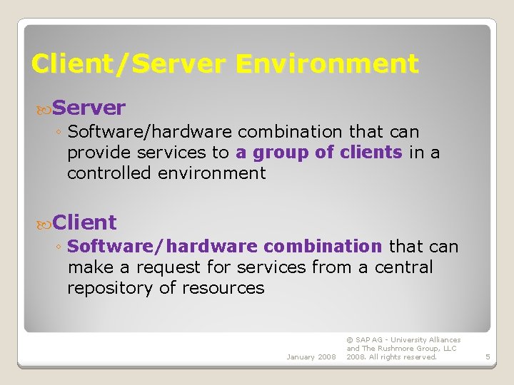 Client/Server Environment Server ◦ Software/hardware combination that can provide services to a group of