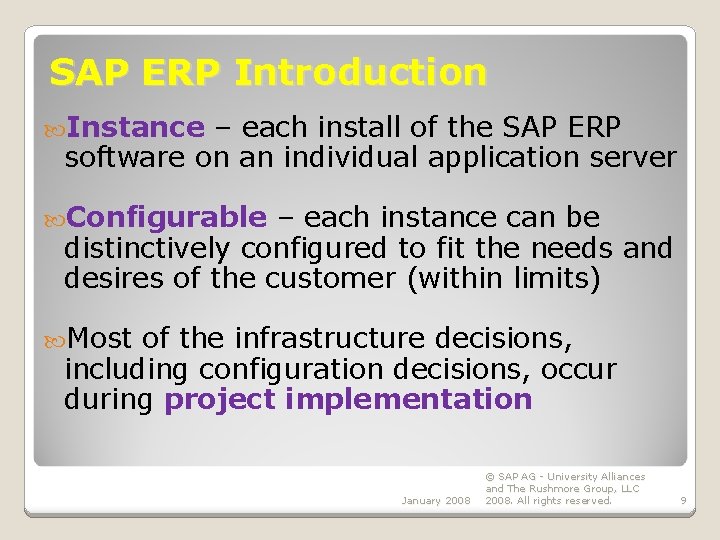 SAP ERP Introduction Instance – each install of the SAP ERP software on an