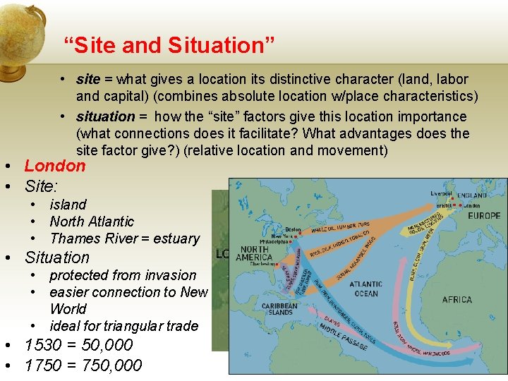 “Site and Situation” • site = what gives a location its distinctive character (land,