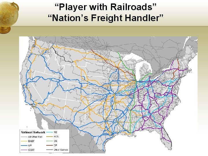 “Player with Railroads” “Nation’s Freight Handler” 