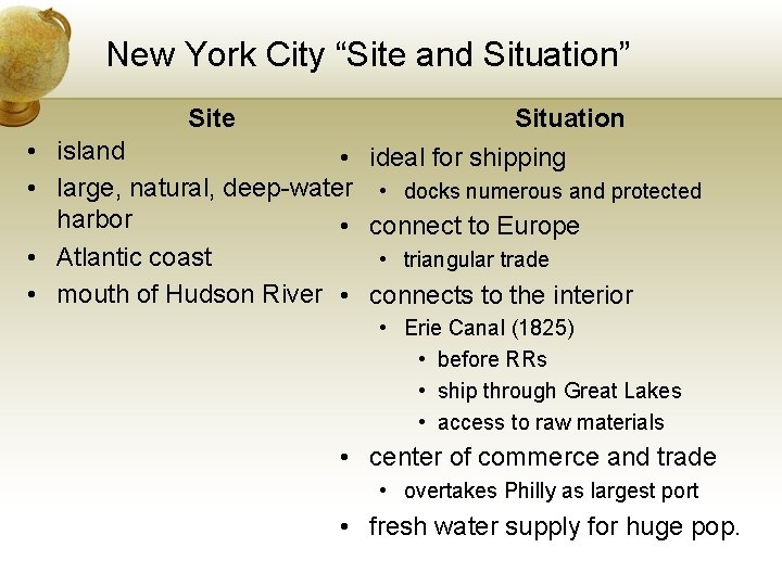 New York City “Site and Situation” Site Situation • island • • large, natural,