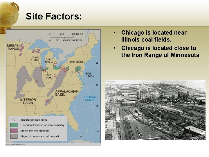 Site Factors: • Chicago is located near Illinois coal fields. • Chicago is located