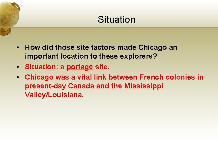 Situation • How did those site factors made Chicago an important location to these