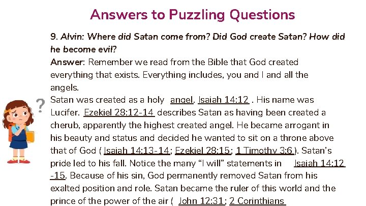 Answers to Puzzling Questions 9. Alvin: Where did Satan come from? Did God create