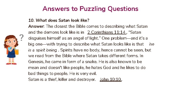 Answers to Puzzling Questions 10. What does Satan look like? Answer: The closest the