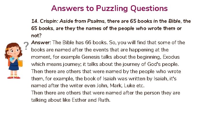 Answers to Puzzling Questions 14. Crispin: Aside from Psalms, there are 65 books in