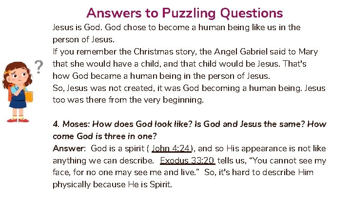 Answers to Puzzling Questions Jesus is God chose to become a human being like