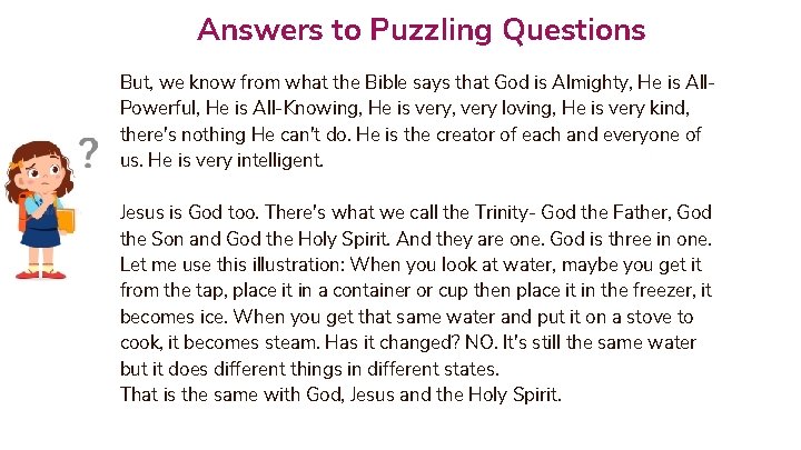 Answers to Puzzling Questions But, we know from what the Bible says that God