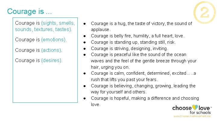 Courage is. . . Courage is (sights, smells, sounds, textures, tastes). Courage is (emotions).