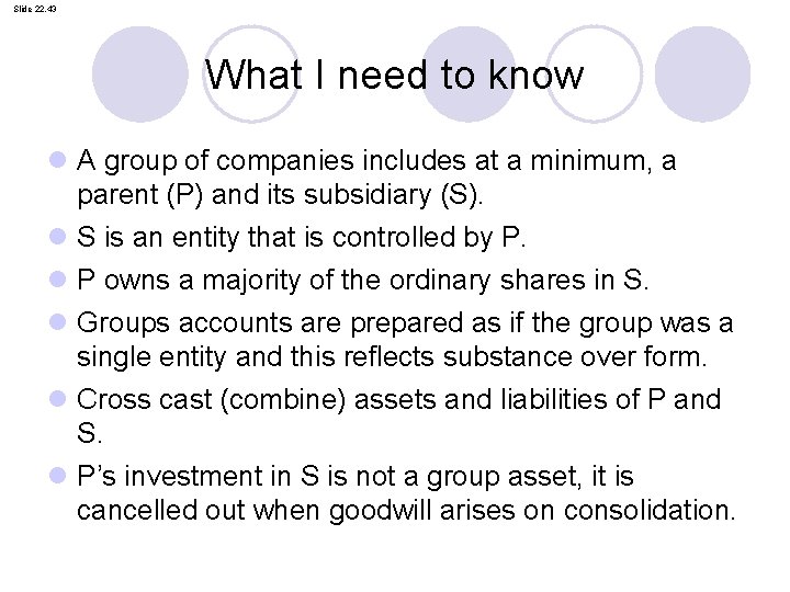 Slide 22. 43 What I need to know l A group of companies includes