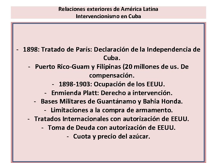 Relaciones exteriores de América Latina Intervencionismo en Cuba - 1898: Tratado de París: Declaración