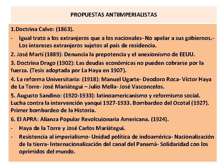 PROPUESTAS ANTIIMPERIALISTAS 1. Doctrina Calvo: (1863). - Igual trato a los extranjeros que a