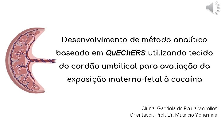 Desenvolvimento de método analítico baseado em Qu. ECh. ERS utilizando tecido do cordão umbilical