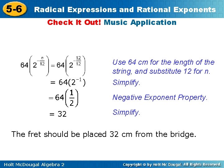 5 -6 Radical Expressions and Rational Exponents Check It Out! Music Application = 64(2–