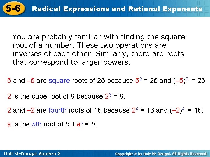 5 -6 Radical Expressions and Rational Exponents You are probably familiar with finding the