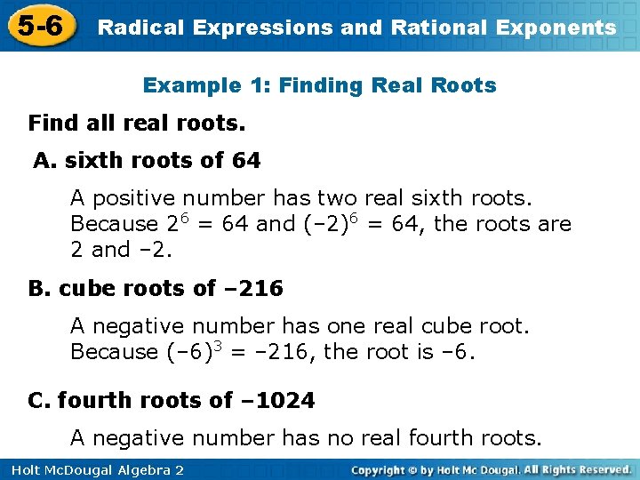 5 -6 Radical Expressions and Rational Exponents Example 1: Finding Real Roots Find all