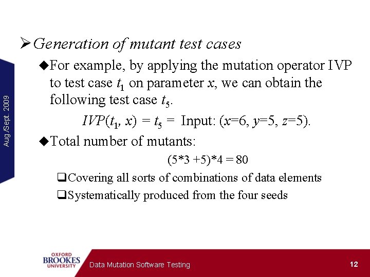 Ø Generation of mutant test cases Aug. /Sept. 2009 u. For example, by applying