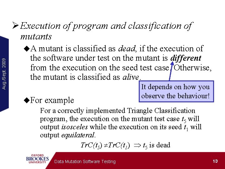 Ø Execution of program and classification of mutants Aug. /Sept. 2009 u. A mutant