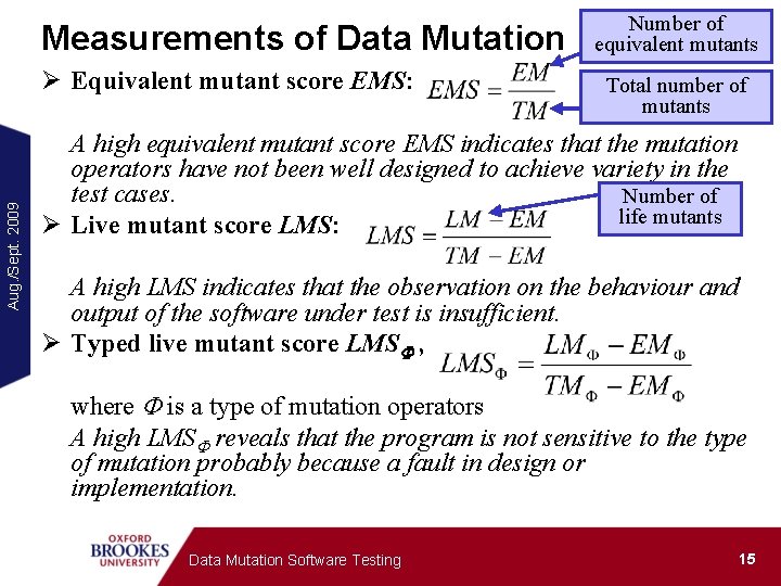 Measurements of Data Mutation Aug. /Sept. 2009 Ø Equivalent mutant score EMS: Number of