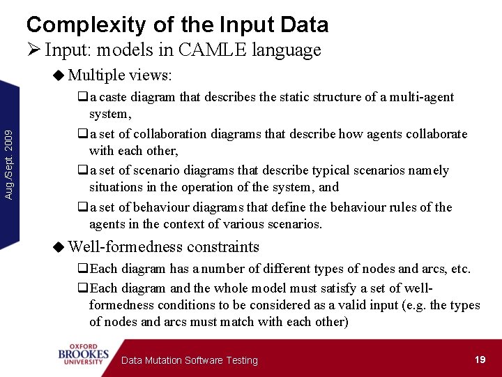Complexity of the Input Data Ø Input: models in CAMLE language Aug. /Sept. 2009