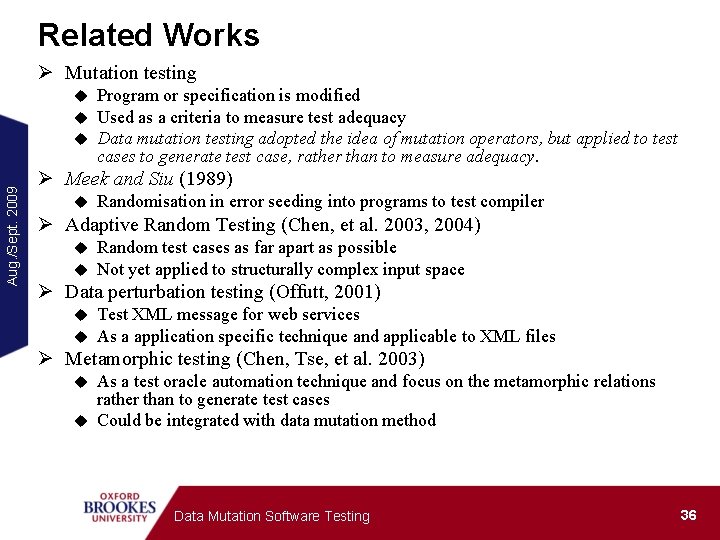 Related Works Ø Mutation testing Aug. /Sept. 2009 u u u Program or specification