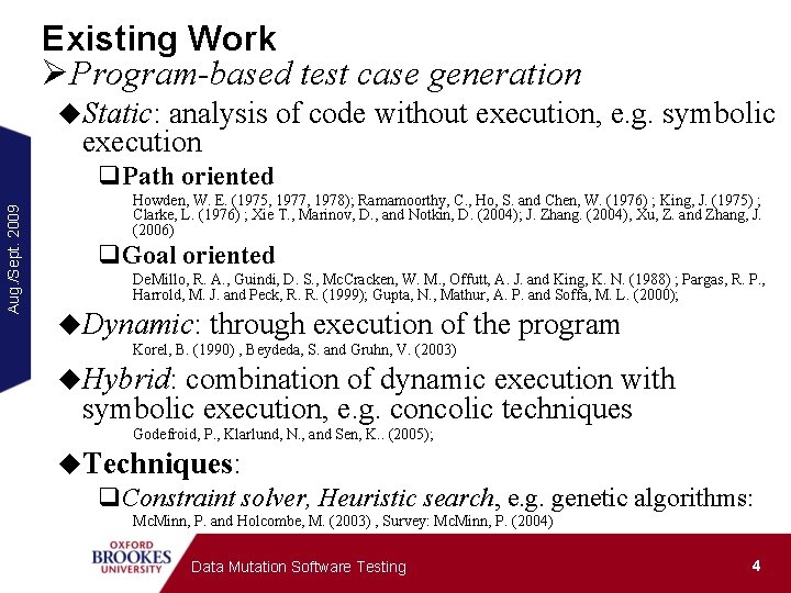 Existing Work ØProgram-based test case generation u. Static: analysis of code without execution, e.