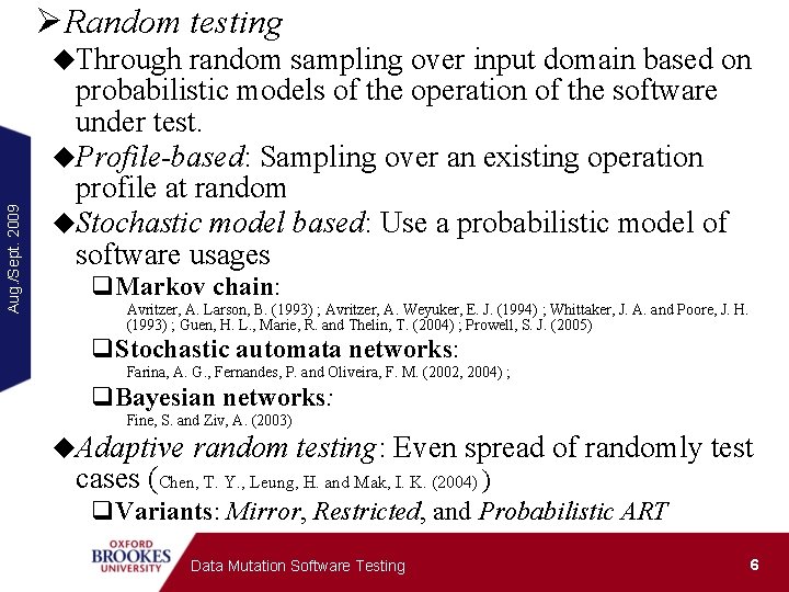 ØRandom testing Aug. /Sept. 2009 u. Through random sampling over input domain based on