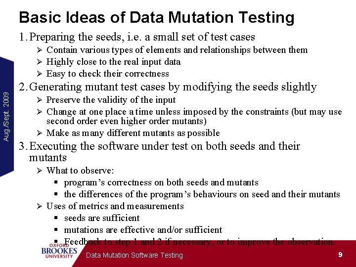 Basic Ideas of Data Mutation Testing 1. Preparing the seeds, i. e. a small