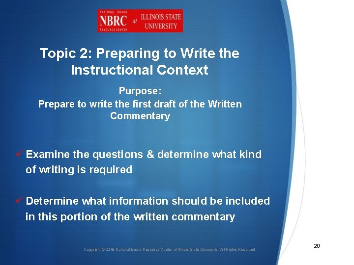 Topic 2: Preparing to Write the Instructional Context Purpose: Prepare to write the first