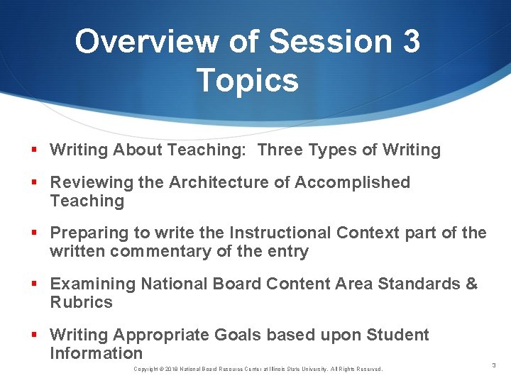 Overview of Session 3 Topics § Writing About Teaching: Three Types of Writing §