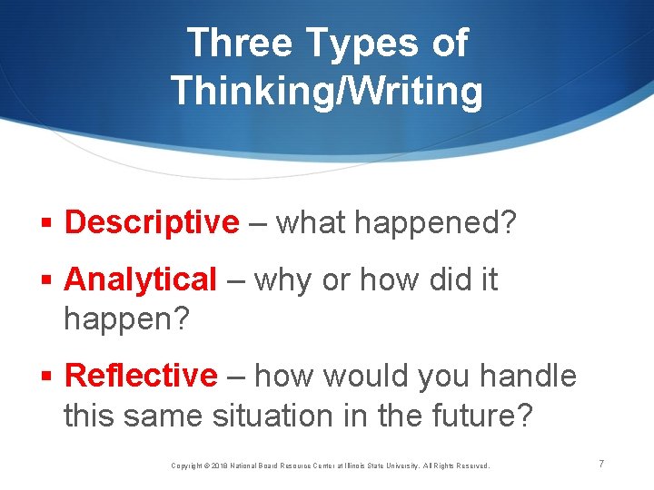 Three Types of Thinking/Writing § Descriptive – what happened? § Analytical – why or