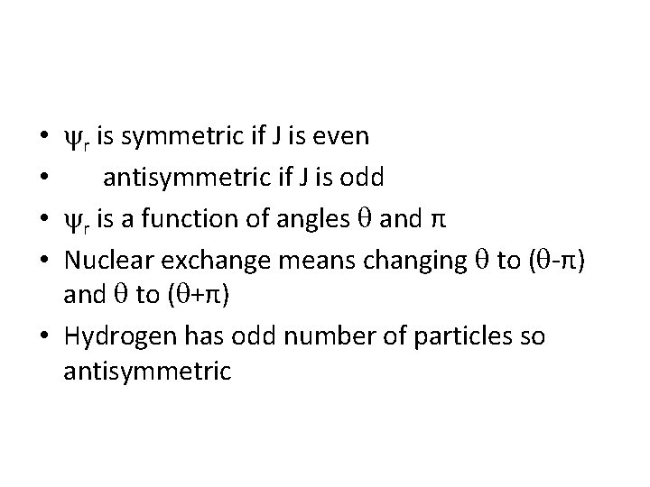  • r is symmetric if J is even • antisymmetric if J is