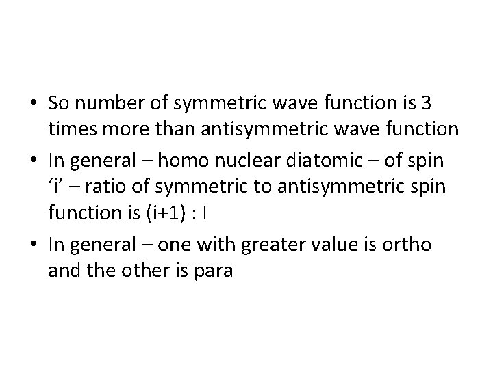  • So number of symmetric wave function is 3 times more than antisymmetric