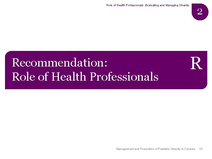 Role of Health Professionals: Evaluating and Managing Obesity Recommendation: Role of Health Professionals 2