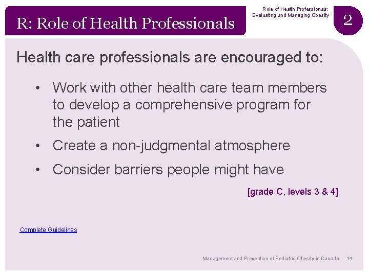 R: Role of Health Professionals: Evaluating and Managing Obesity 2 Health care professionals are