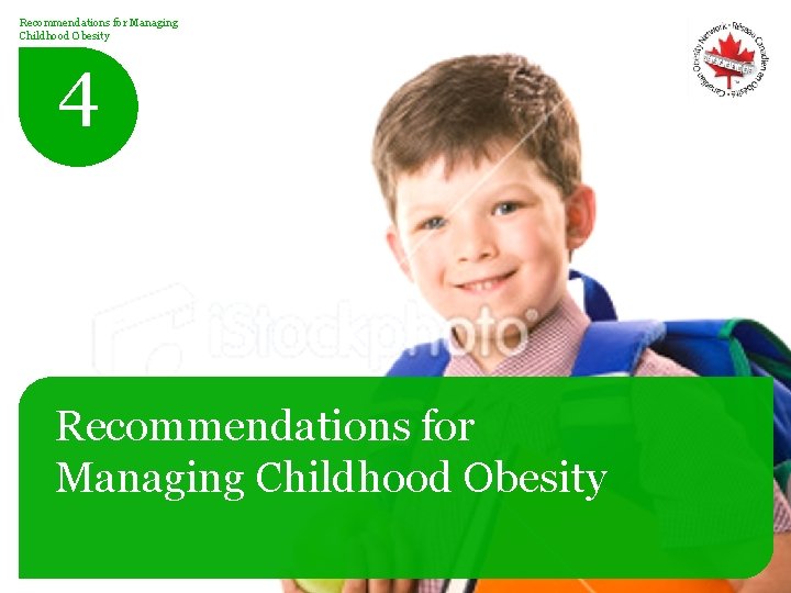 Recommendations for Managing Childhood Obesity 4 Recommendations for Managing Childhood Obesity 