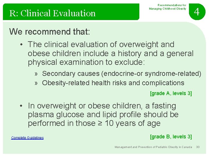R: Clinical Evaluation Recommendations for Managing Childhood Obesity 4 We recommend that: • The