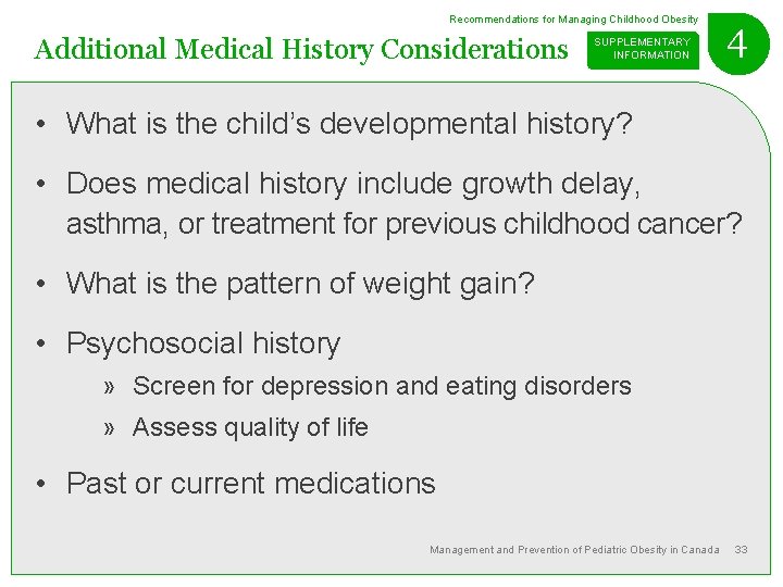 Recommendations for Managing Childhood Obesity Additional Medical History Considerations SUPPLEMENTARY INFORMATION 4 • What