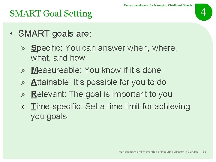 Recommendations for Managing Childhood Obesity SMART Goal Setting 4 • SMART goals are: »