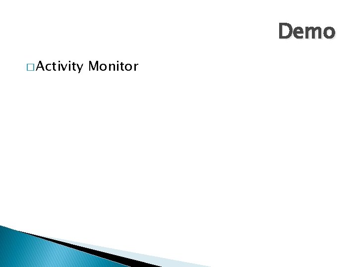 Demo � Activity Monitor 