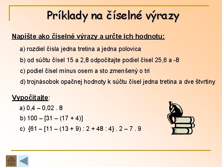 Príklady na číselné výrazy Napíšte ako číselné výrazy a určte ich hodnotu: a) rozdiel