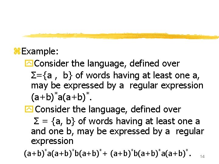 z. Example: y. Consider the language, defined over Σ={a , b} of words having