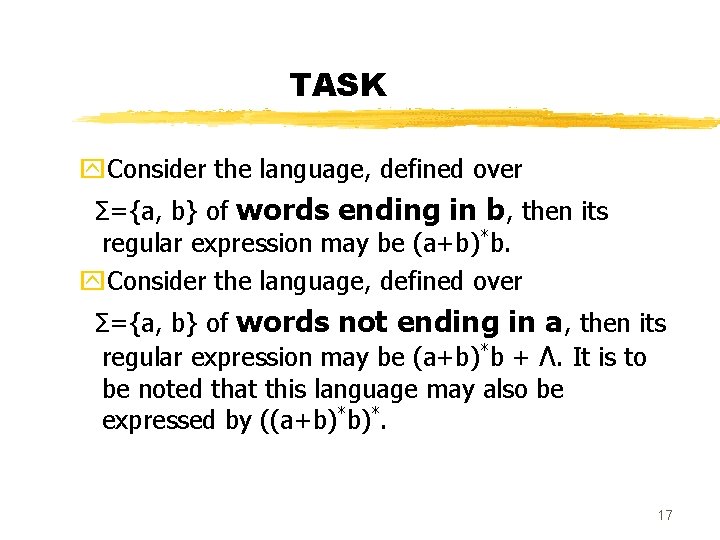 TASK y. Consider the language, defined over Σ={a, b} of words ending in b,